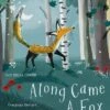 Penguin Random House Along Came A Fox
