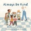 Always Be Kind - Hardcover 2 Always Be Kind - Hardcover -Children's Trendy Toy Store always be kind hardcover elisa sobolik lil tulips 30886760972406