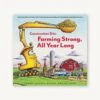 Chronicle Books Construction Site: Farming Strong, All Year Long 2 Chronicle Books Construction Site: Farming Strong, All Year Long -Children's Trendy Toy Store construction site farming strong all year long chronicle books lil tulips 30169565102198