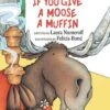 If You Give A Moose A Muffin