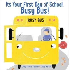 It's Your First Day Of School, Busy Bus!