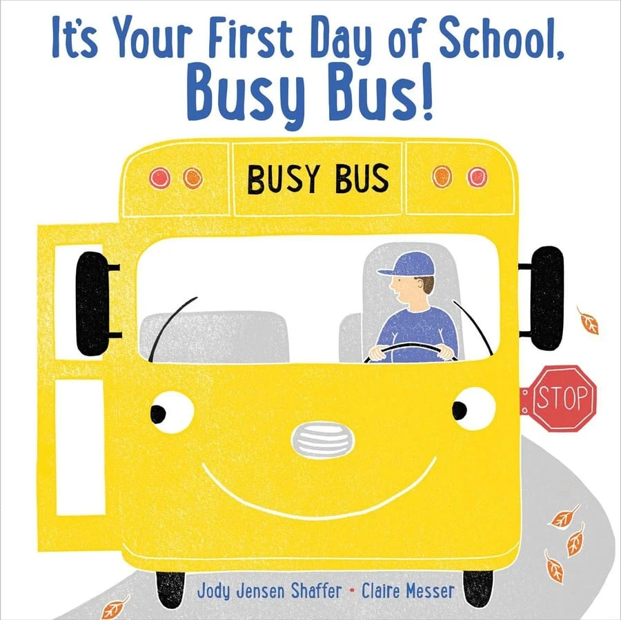 It's Your First Day Of School, Busy Bus! 3 It's Your First Day Of School, Busy Bus!