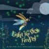 Light The Sky, Firefly! 1 Light The Sky, Firefly! -Children's Trendy Toy Store light the sky firefly sleeping bear press lil tulips 29772343378038