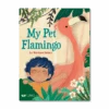 My Pet Flamingo -Children's Trendy Toy Store my pet flamingo lil libro lil tulips 30502307037302