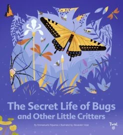 Chronicle Books The Secret Life Of Bugs