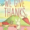 We Give Thanks 1 We Give Thanks -Children's Trendy Toy Store we give thanks simon schuster lil tulips 28985329680502